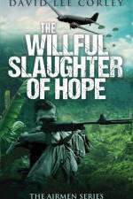 The Willful Slaughter of Hope