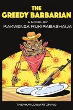 The Greedy Barbarian af Kakwenza Rukirabashaija