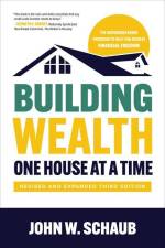 Building Wealth One House at a Time, Revised and Expanded Third Edition af John Schaub