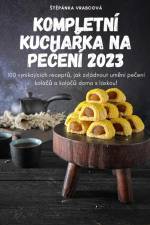 KOMPLETNÍ KUCHA¿KA NA PE¿ENÍ 2023 af ¿t¿pánka Vrabcová