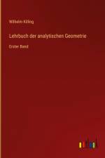 Lehrbuch der analytischen Geometrie af Wilhelm Killing