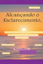Alcançando o Esclarecimento. af Samuel Blanco