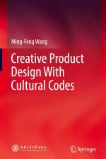 Creative Product Design With Cultural Codes af Ming-Feng Wang