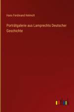 Porträtgalerie aus Lamprechts Deutscher Geschichte af Hans Ferdinand Helmolt