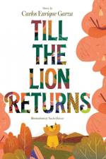 Till the Lion Returns af Carlos Enrique Garza