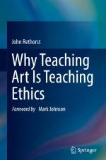 Why Teaching Art Is Teaching Ethics af John Rethorst