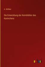 Die Entwicklung der Keimblätter des Kaninchens af A. Kölliker