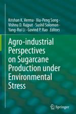 Agro-industrial Perspectives on Sugarcane Production under Environmental Stress af Krishan K. Verma