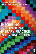 Theorising Occupational Therapy Practice in Diverse Settings af Jennifer Creek