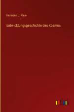 Entwicklungsgeschichte des Kosmos af Hermann J. Klein