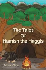 The Tales of Hamish the Haggis af Catherine Moran