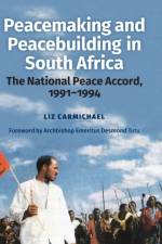 Peacemaking and Peacebuilding in South Africa af Revd Dr Liz Carmichael