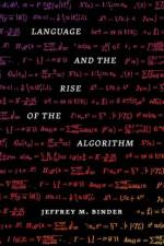 Language and the Rise of the Algorithm af Jeffrey M. Binder