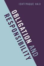 Obligation and Responsibility af Ishtiyaque (Professor of Philosophy Haji