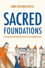 Sacred Foundations af Anna M. Grzymala-Busse