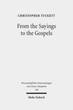 From the Sayings to the Gospels af Christopher Tuckett