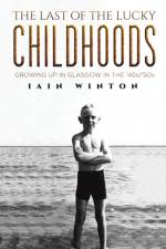 The Last of the Lucky Childhoods af Iain Winton