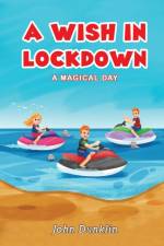 A Wish in Lockdown af John Dunklin