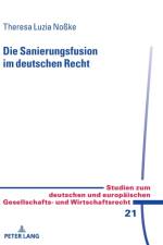 Die Sanierungsfusion im deutschen Recht af Theresa Luzia Noßke