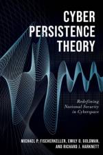 Cyber Persistence Theory af Michael P. (Research Staff Member Fischerkeller