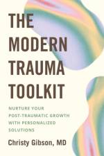 The Modern Trauma Toolkit af Dr Christy Gibson