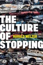 The Culture of Stopping af Harald Welzer