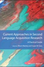 Current Approaches in Second Language Acquisition Research af Susan M. (Michigan State University Gass
