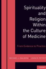 Spirituality and Religion Within the Culture of Medicine af Michael J. (Instructor in Psychiatry Balboni