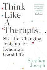 Think Like a Therapist af Professor Stephen Joseph