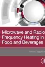 Microwave and Radio Frequency Heating in Food and Beverages af Tatiana (Research Scientist Koutchma