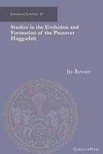 Studies in the Evolution and Formation of the Passover Haggadah af Jay Rovner