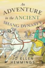 An Adventure in the Ancient Shang Dynasty af Jo Ellen Hemmings