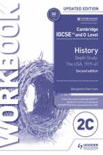 Cambridge IGCSE and O Level History Workbook 2C - Depth study: The United States, 1919–41 2nd Edition