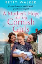 A Mother’s Hope for the Cornish Girls af Betty Walker