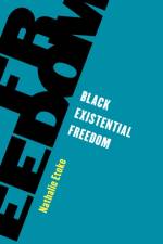Black Existential Freedom af Nathalie Etoke