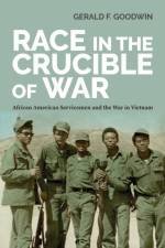 Race in the Crucible of War af Gerald F. Goodwin
