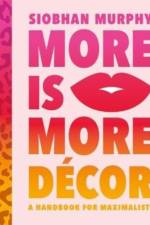 More Is More Decor - A Handbook For Maximalists af Interiorcurve Limited
