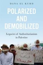Polarized and Demobilized af Dana El Kurd