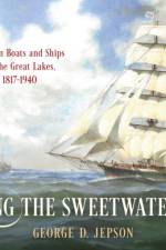 Sailing the Sweetwater Seas af George D Jepson