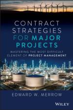 Contract Strategies for Major Projects af Edward W. Merrow