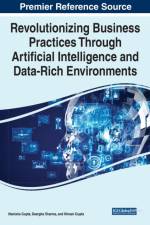 Revolutionizing Business Practices Through Artificial Intelligence and Data-Rich Environments