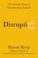 Disrupting Disruption af David (Professor of Public Policy Kirp