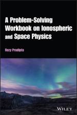 A Problem-Solving Workbook on Ionospheric and Space Physics af Rezy Pradipta