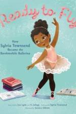 Ready to Fly: How Sylvia Townsend Became the Bookmobile Ballerina af Lea Lyon