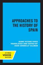 Approaches to the History of Spain af Jaime Vicens Vives