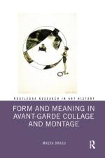 Form and Meaning in Avant-Garde Collage and Montage af Magda Dragu