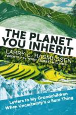 The Planet You Inherit: Letters to My Grandchildren When Uncertainty's a Sure Thing af Larry L. Rasmussen