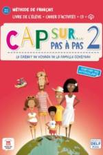 Cap sur... pas a pas 2 - Livre de l'eleve + Cahier d'activites + audio MP3. A1.1-A1.2
