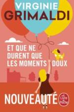 Et que ne durent que les moments doux af Virginie Grimaldi