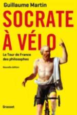 Socrate  a velo - Le nouveau Tour de France des philosophes af Guillaume Martin